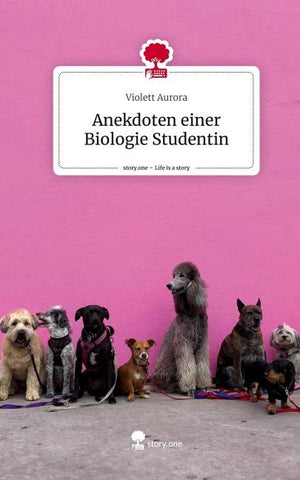 Anekdoten einer Biologie Studentin. Life is a Story - story.one