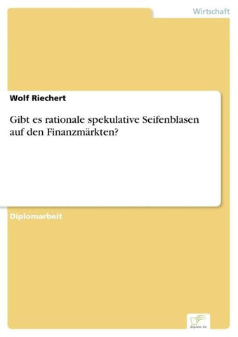 Gibt es rationale spekulative Seifenblasen auf den Finanzmärkten?