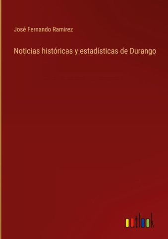 Noticias históricas y estadísticas de Durango