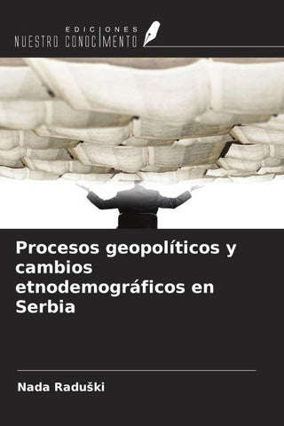 Procesos geopolíticos y cambios etnodemográficos en Serbia