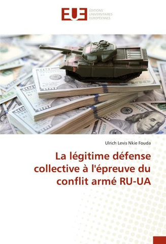 La légitime défense collective à l'épreuve du conflit armé RU-UA