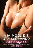 Mia Moglie si sta scopando due Ragazzi