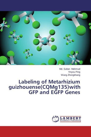 Labeling of Metarhizium guizhouense(CQMg135)with GFP and EGFP Genes