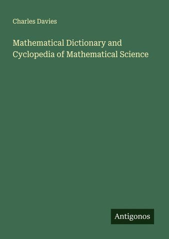 Mathematical Dictionary and Cyclopedia of Mathematical Science