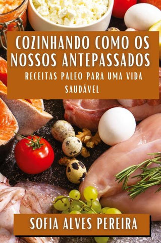Cozinhando como os Nossos Antepassados