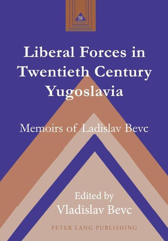 Liberal Forces in Twentieth Century Yugoslavia