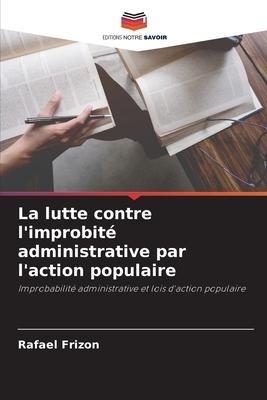 La lutte contre l'improbité administrative par l'action populaire