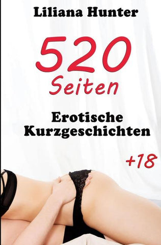 520 Seiten erotische Kurzgeschichten