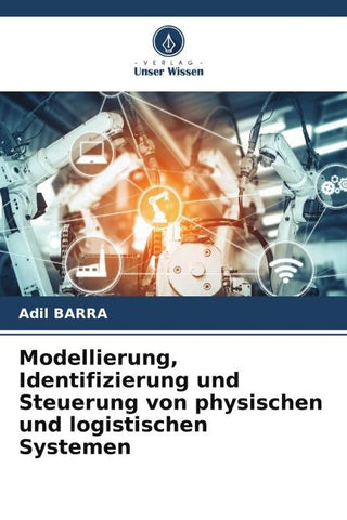 Modellierung, Identifizierung und Steuerung von physischen und logistischen Systemen