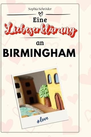 Eine Liebeserklärung an Birmingham