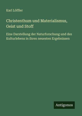 Christenthum und Materialismus, Geist und Stoff