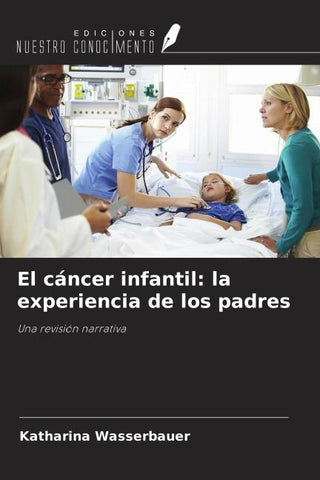 El cáncer infantil: la experiencia de los padres