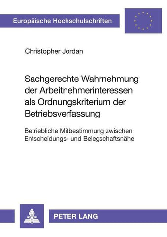 Sachgerechte Wahrnehmung der Arbeitnehmerinteressen als Ordnungskriterium der Betriebsverfassung