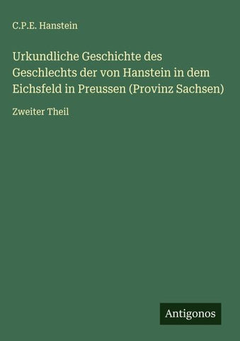 Urkundliche Geschichte des Geschlechts der von Hanstein in dem Eichsfeld in Preussen (Provinz Sachsen)