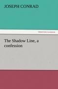 The Shadow Line, a confession