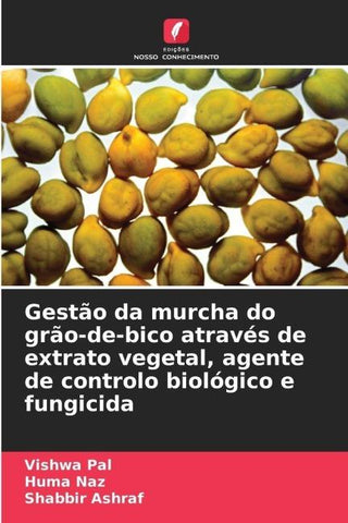 Gestão da murcha do grão-de-bico através de extrato vegetal, agente de controlo biológico e fungicida