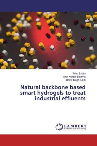 Natural backbone based smart hydrogels to treat industrial effluents