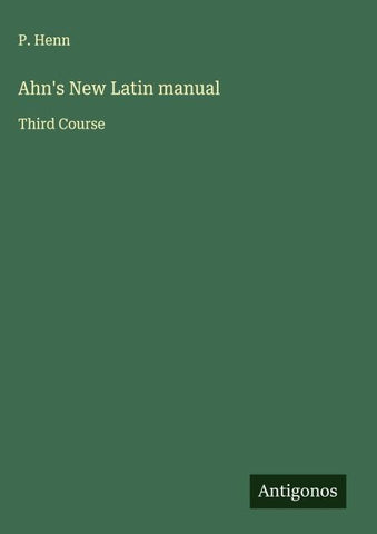 Ahn's New Latin manual