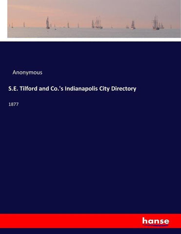 S.E. Tilford and Co.'s Indianapolis City Directory