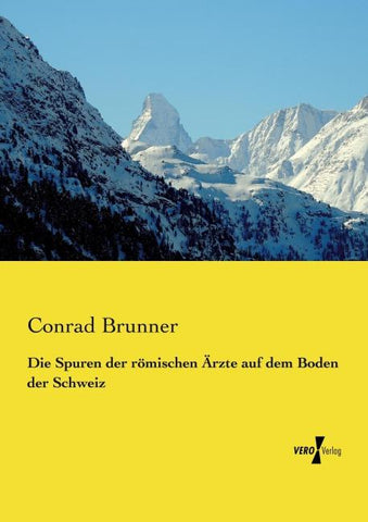 Die Spuren der römischen Ärzte auf dem Boden der Schweiz