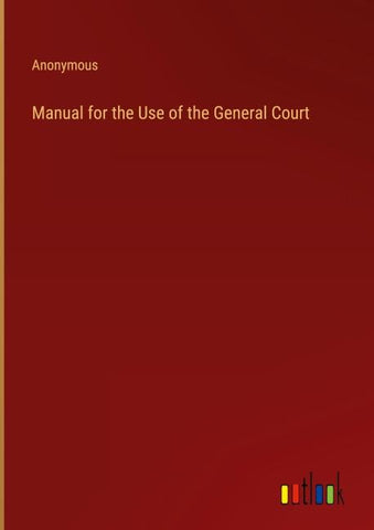 Manual for the Use of the General Court