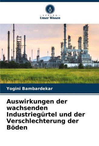 Auswirkungen der wachsenden Industriegürtel und der Verschlechterung der Böden