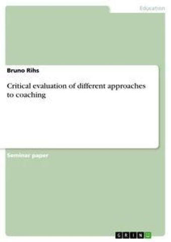 Critical evaluation of different approaches to coaching