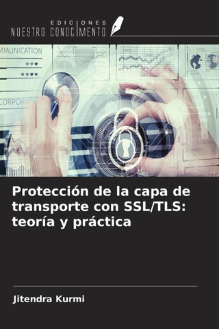 Protección de la capa de transporte con SSL/TLS: teoría y práctica