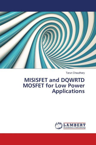 MISISFET and DQWRTD MOSFET for Low Power Applications