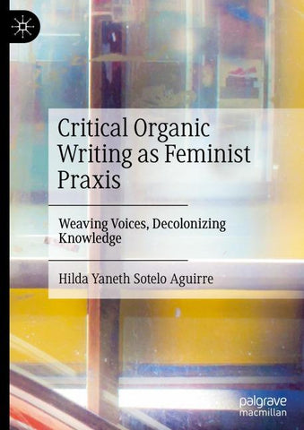 Critical Organic Writing as Feminist Praxis