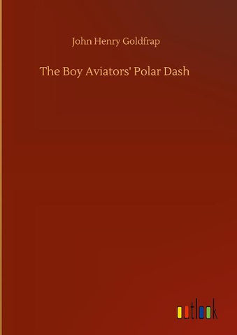 The Boy Aviators' Polar Dash