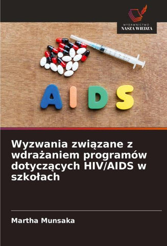 Wyzwania zwi¿zane z wdra¿aniem programów dotycz¿cych HIV/AIDS w szko¿ach