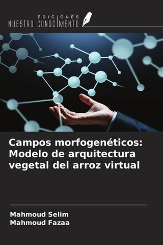 Campos morfogenéticos: Modelo de arquitectura vegetal del arroz virtual