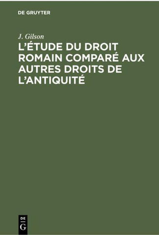 L’étude du droit romain comparé aux autres droits de l’antiquité
