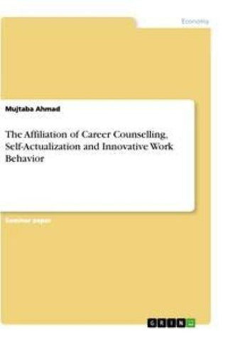 The Affiliation of Career Counselling, Self-Actualization and Innovative Work Behavior