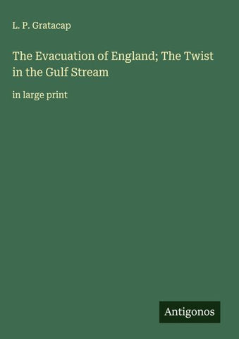 The Evacuation of England; The Twist in the Gulf Stream