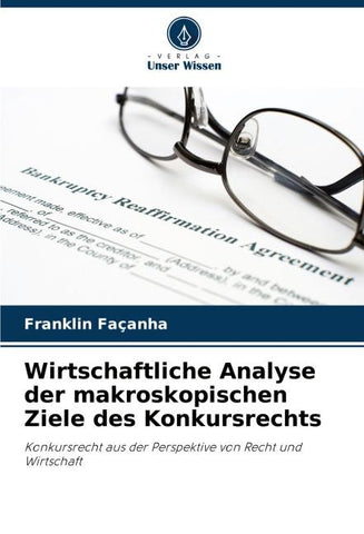 Wirtschaftliche Analyse der makroskopischen Ziele des Konkursrechts