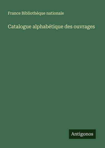 Catalogue alphabétique des ouvrages