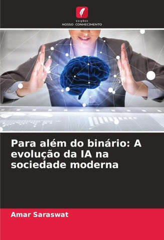 Para além do binário: A evolução da IA na sociedade moderna