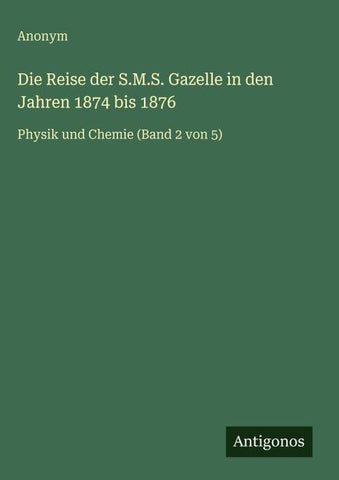 Die Reise der S.M.S. Gazelle in den Jahren 1874 bis 1876