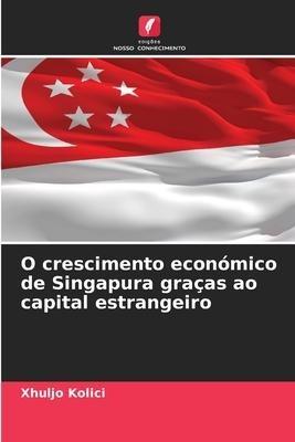 O crescimento económico de Singapura graças ao capital estrangeiro