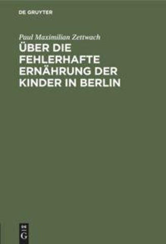 Über die fehlerhafte Ernährung der Kinder in Berlin