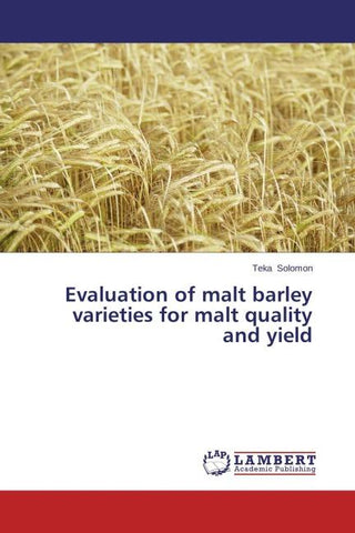 Evaluation of malt barley varieties for malt quality and yield