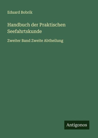 Handbuch der Praktischen Seefahrtskunde