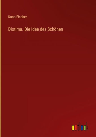 Diotima. Die Idee des Schönen