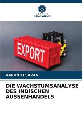 DIE WACHSTUMSANALYSE DES INDISCHEN AUSSENHANDELS