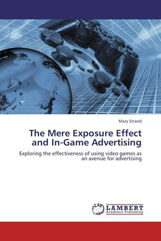 The Mere Exposure Effect and In-Game Advertising