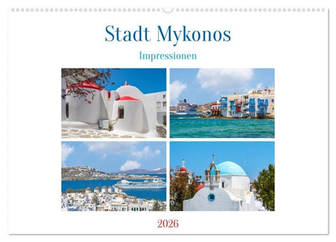 Stadt Mykonos - Impressionen (Wandkalender 2026 DIN A2 quer), CALVENDO Monatskalender