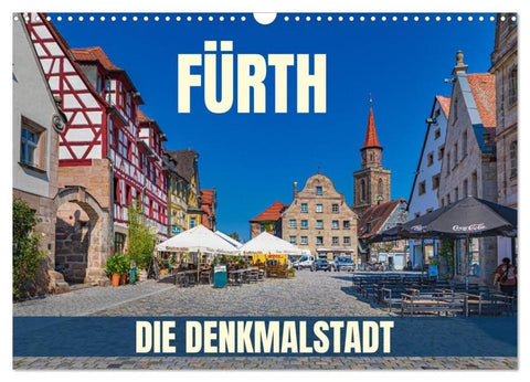 Fürth - die Denkmalstadt (Wandkalender 2026 DIN A3 quer), CALVENDO Monatskalender