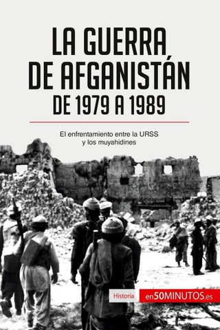 La guerra de Afganistán de 1979 a 1989